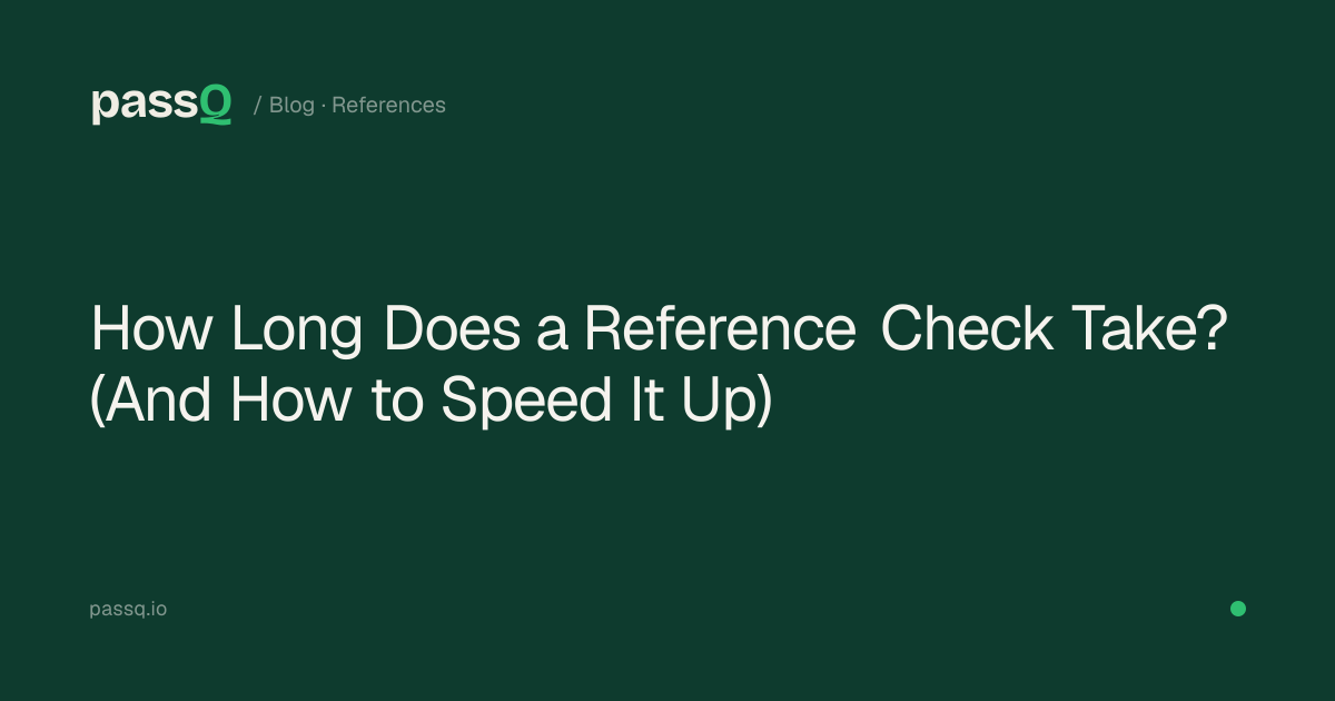 How Long Does a Reference Check Take? The Honest Answer | PassQ